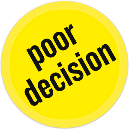 Poor Decision